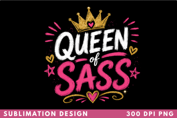Queen of Sass T-shirt PNG Design